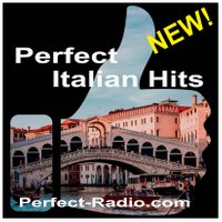 Perfect Radio - Perfect Italian Hits! Finest Selection Of Italian Hits 60s Until Today!